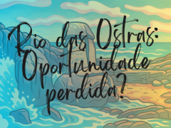 Rio das Ostras: Oportunidade perdida?