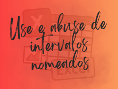 Use e abuse de intervalos nomeados