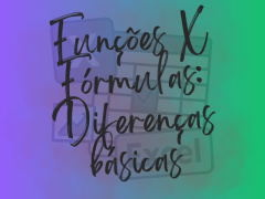 Funções X Fórmulas: Diferenças básicas