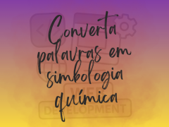 Converta palavras em simbologia química